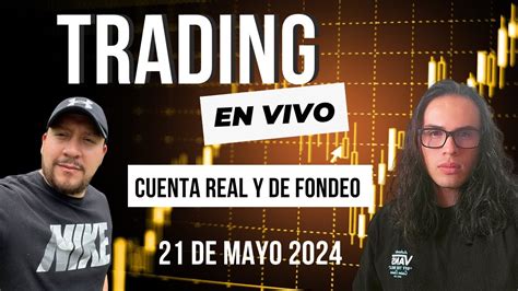 TRADING EN VIVO 21 de MAYO 2024 MÉTODO WYCKOFF SMC NASDAQ SP500