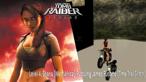 Tomb Raider 7 Legend Level 4 Ghana West Africa Pursuing James