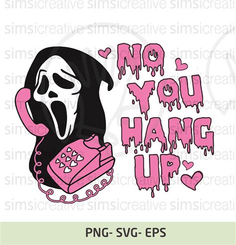 Inspired By Scream Svg No You Hang Up Svg Horror Movies Svg Scream