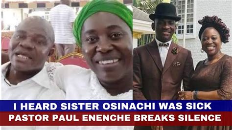 How I Helped Sister Osinachi Pastor Paul Enenche Shares His Part Of