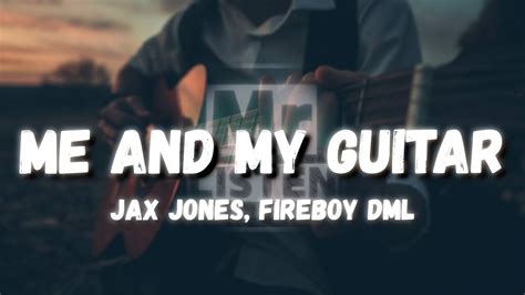 Jax Jones Fireboy Dml Me And My Guitar Lyrics Youtube