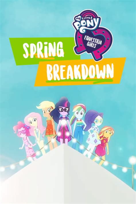 My Little Pony: Equestria Girls: Spring Breakdown (2019) | PrimeWire