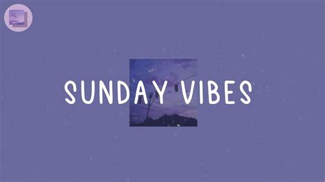 Sunday Vibes Pop Chill Playlist That Will Put You In A Good Mood