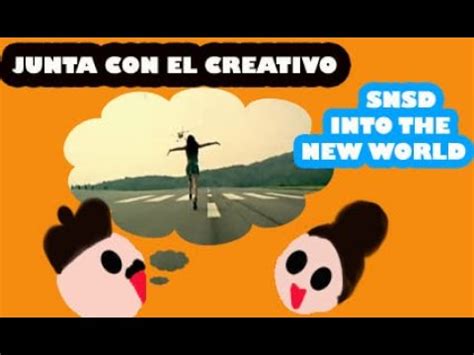 SNSD Into The New World Junta Creativa YouTube