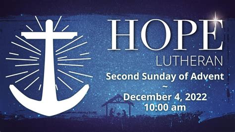 December 4 2022 1000 Am Second Sunday Of Advent Hope Lutheran