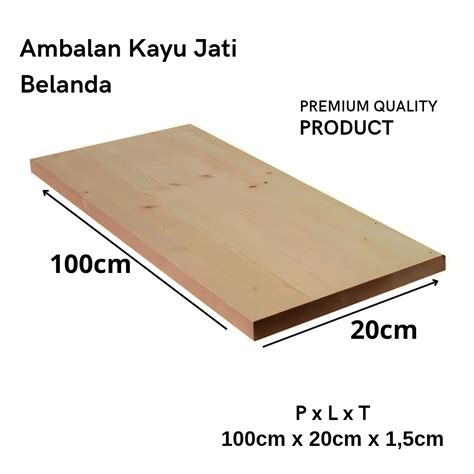 Papan Ambalan Jati Belanda X X Cm Sudah Bersih Serut Amplas