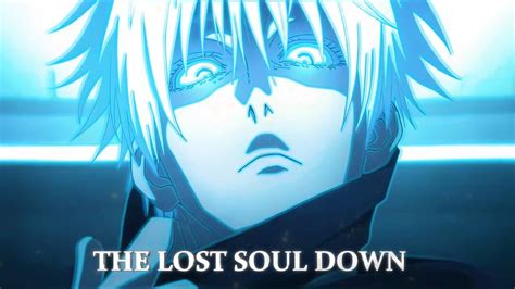 Gojo Satoru The Lost Soul Down X Lost Soul Amvedit Youtube