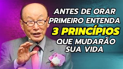 David Paul Yonggi Cho ANTES DE ORAR PRIMEIRO ENTENDA 3 PRINCÍPIOS QUE