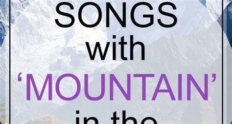 Mountain Songs List Songs With Mountain In The Title