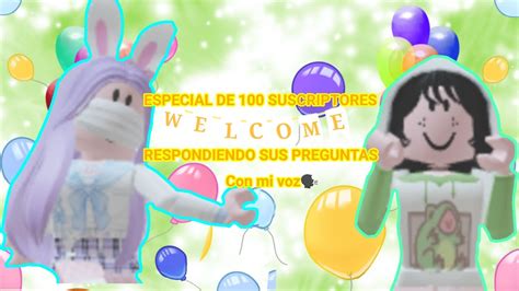 Especial De 100 Suscriptores Respondiendo Sus Preguntascon Mi Voz💙💚