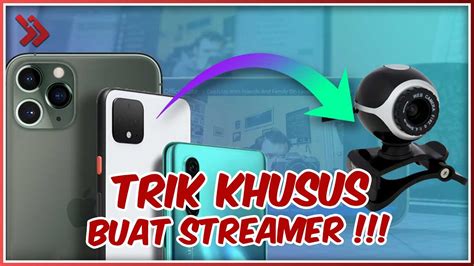 3 Cara Menghubungkan Kamera HP Ke Laptop Gak Perlu Webcam YouTube