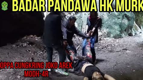 BADAR PANDAWA HK MENCARI KEBERADAAN MBAH DEN YG DI RACUN JOKO AREK OPPA