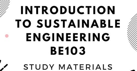 Introduction To Sustainable Engineering BE103 Study Materials