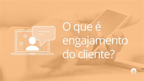 7 Estratégias De Engajamento Do Cliente Outbrain Blog