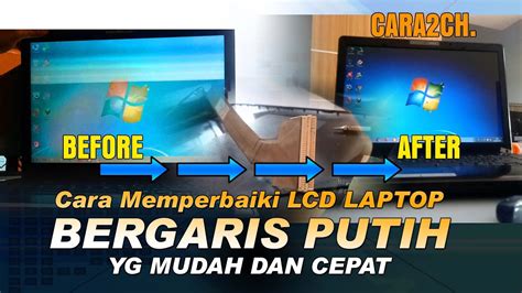 Cara Ch Cara Mudah Dan Cepat Memperbaiki Lcd Laptop Bergaris Putih