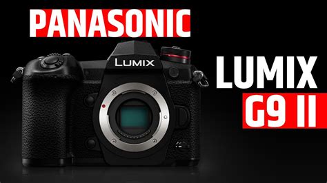 Panasonic Lumix G9 Ii Flagship Of 2024 Youtube