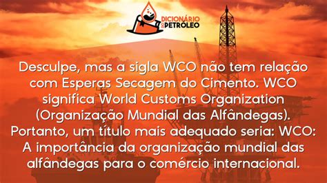 Desculpe Mas A Sigla Wco N O Tem Rela O Esperas Secagem Do