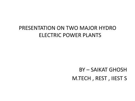 Pdf Presentation On Two Major Hydro Electric Power Plants In India