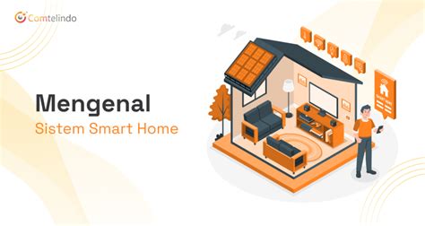 Sistem Smart Home Sistem Pintar Di Rumah Comtelindo