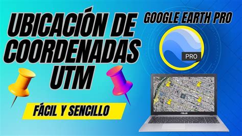 C Mo Insertar Coordenadas Utm En Google Earth Paso A Paso