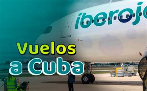 Iberojet inicia venta de boletos aéreos de su nueva ruta hacia Cuba