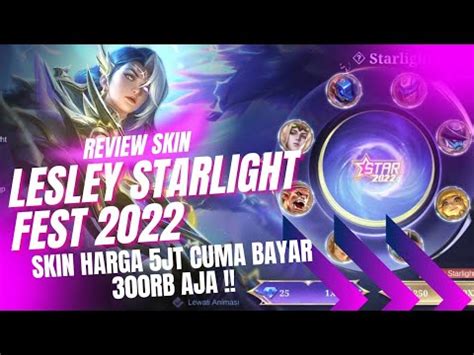 REVIEW GATCHA SKIN LESLEY STARLIGHT FEST 2022 SKIN 5JUTA CUMA BAYAR