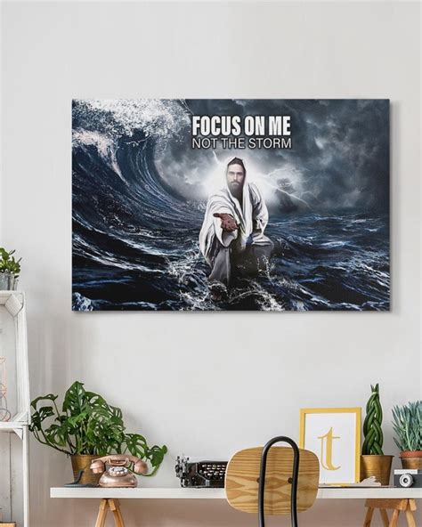 Christian Focus On Me Not The Storm Jesus Give Me Hand Jesus Wall Art