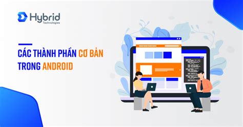 CÁc ThÀnh PhẦn CƠ BẢn Trong Android