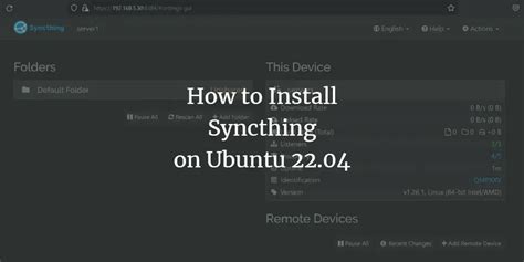 How To Install Syncthing On Ubuntu 22 04