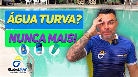 Saiba Como Evitar A Gua Turva Na Sua Piscina Youtube