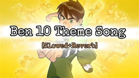 Ben 10 Theme Song Slowedreverb Ben 10 Ben10 Song