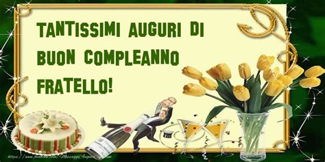 Cartoline Di Compleanno Per Fratello Tantissimi Auguri Di Buon