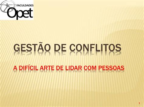 PPT Gestão de Conflitos a difícil arte de lidar pessoas