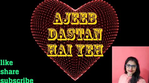 Ajeeb Dastan Hai Yeh अजीब दास्तां है ये। By Sunita Tiwari Sur Sangeet