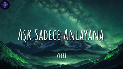 Velet ╸aşk Sadece Anlayana Sözlerilyrics Youtube