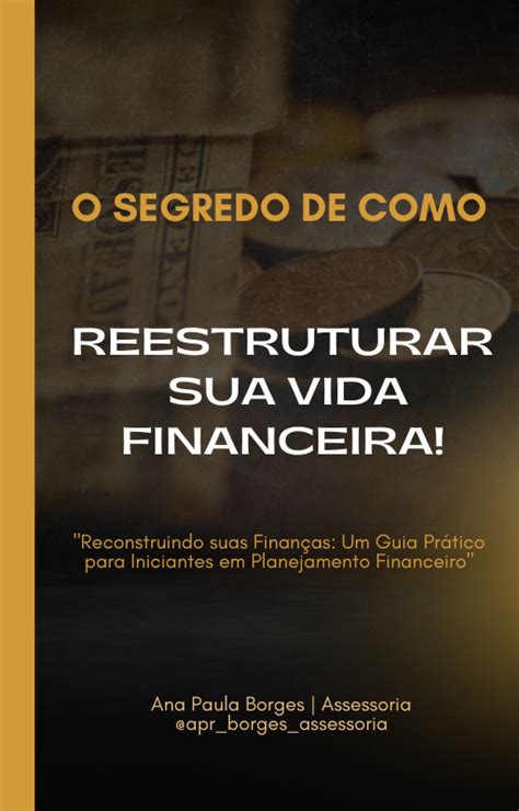 Reconstruindo Suas Finan As Um Guia Pr Tico Para Iniciantes Em