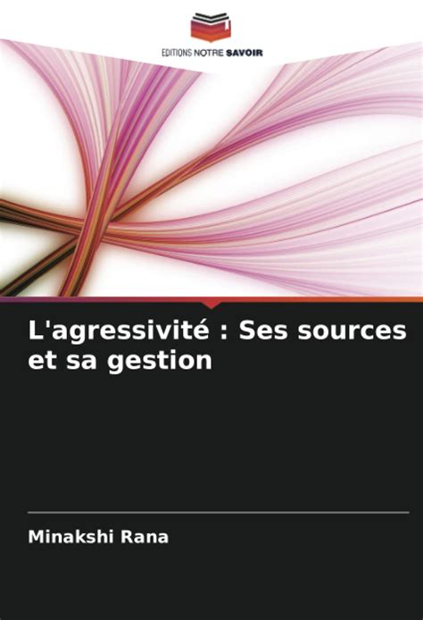 Amazon fr L agressivité Ses sources et sa gestion Rana Minakshi