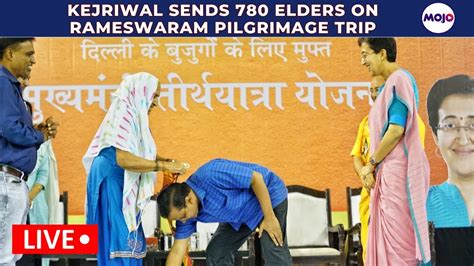 Arvind Kejriwal Live Delhi Senior Citizens Avail Free Rameshwaram Tirth Yatra Aam Aadmi