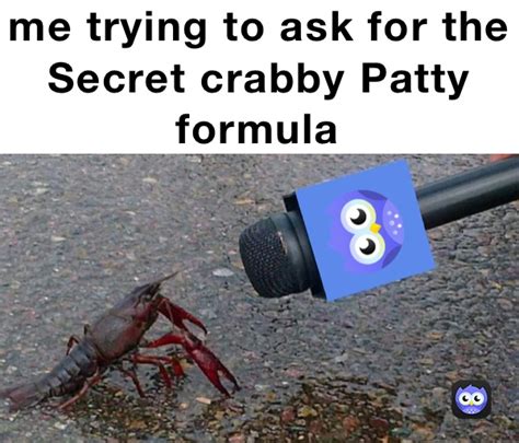 Me Trying To Ask For The Secret Crabby Patty Formula Teig The Funny Guy Memes