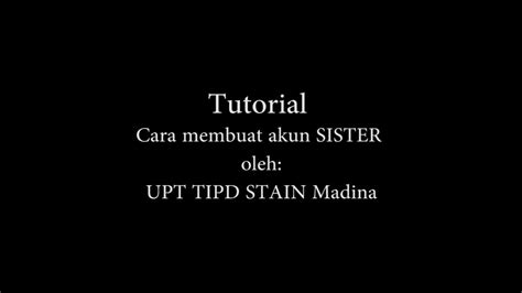 Tutorial Pembuatan Akun Sister Tipd Stain Mandailing Natal Youtube