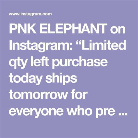 Pnk Elephant On Instagram Limited Qty Left Purchase Today Ships