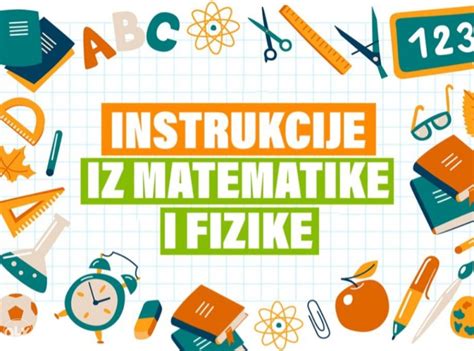 Instrukcije Matematika I Fizika Osnovna I Srednja 10KM Servisi I