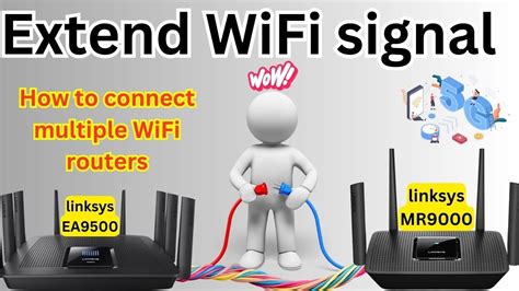 How To Extend WIFI Signal Range How To Connect Two WIFI Routers In