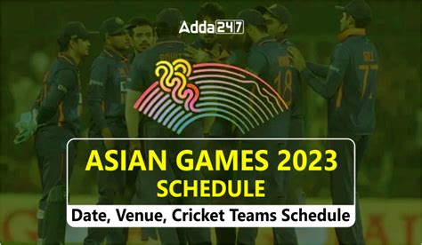 Asian Games 2023 Schedule Today 28 Sept: Date, Venue, Cricket Teams Schedule