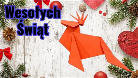 Jele Origami Jak Zrobi Renifera Z Papieru Bo E Narodzenie Origami