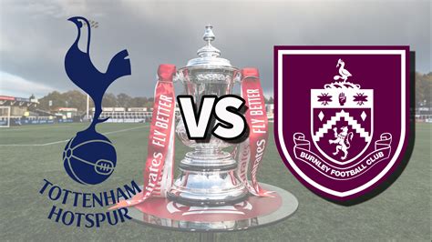 Tottenham vs Burnley live stream: How to watch FA Cup 2024 third round game online and TV, team ...