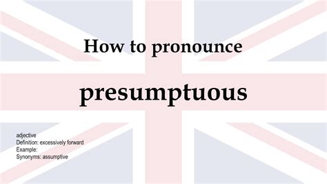 How To Pronounce Presumptuous Meaning Youtube