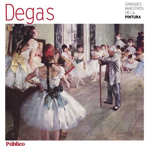 Degas Grandes Maestros De La Pintura By Ricart Joan Goodreads