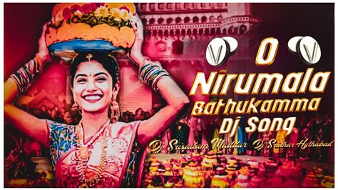 O Nirumala Bathukamma Dj Song Remix By Dj Srisailam Maddur Youtube