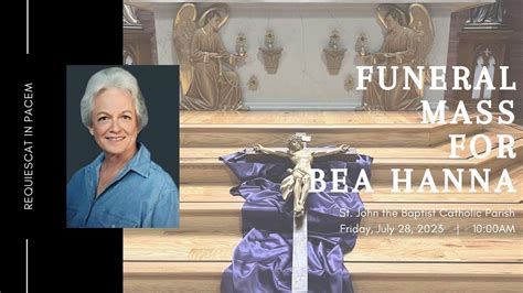 Friday July Am Bea Hanna Funeral Mass Sjb Longmont Youtube